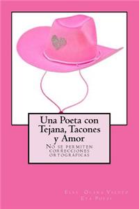 Una Poeta con Tejana, Tacones y Amor