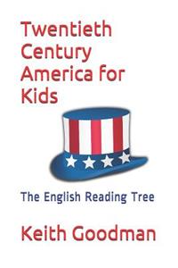 Twentieth Century America for Kids