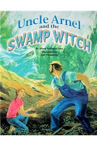 Uncle Arnel and the Swamp Witch