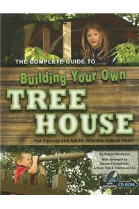 Complete Guide to Building Your Own Tree House