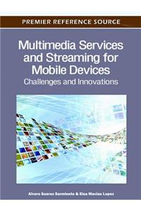 Multimedia Services and Streaming for Mobile Devices