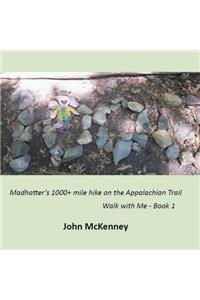 Madhatter's 1000+ Mile Hike on the Appalachian Trail