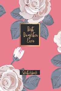 Best Daughter Ever Sketchbook