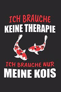 Ich Brauche Keine Therapie Ich Brauche Nur Meine Kois