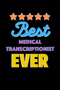 Best Medical Transcriptionist Evers Notebook - Medical Transcriptionist Funny Gift