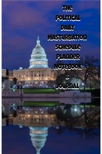 The Political Daily Masturbation Schedule Planner Notebook & Journal