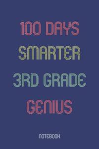 100 Days Smarter 3rd Grade Genuis: Notebook