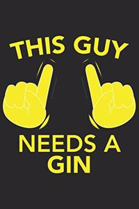 This Guy needs a GIN