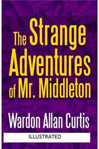 The Strange Adventures of Mr. Middleton Illustrated