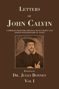 Letters of John Calvin, Volume 1