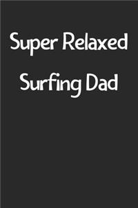 Super Relaxed Surfing Dad