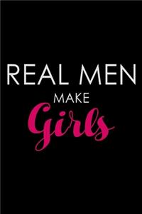 Real men make Girls