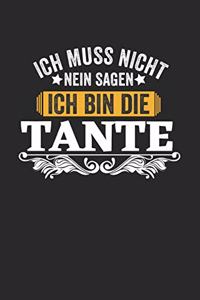 Ich muss nicht nein sagen ich bin die Tante