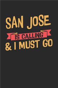 San Jose is calling & I must go