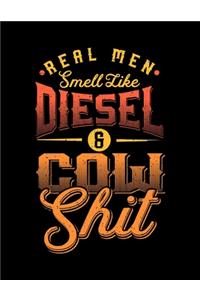 Real men smell like Diesel and Cow Shit