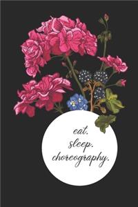 eat. sleep. choreography. - Lined Notebook