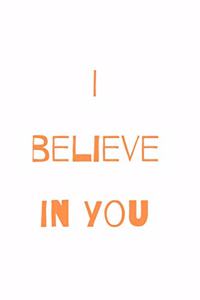 I believe in you notebook for motivation