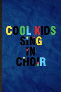 Cool Kids Sing in Choir