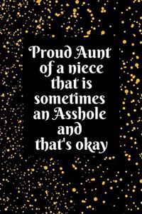proud aunt of a niece that is sometimes an asshole and that's okay