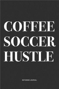 Coffee Soccer Hustle