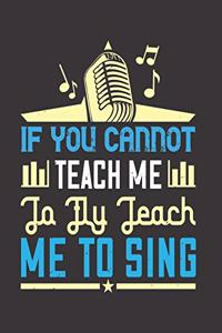 If You Cannot Teach Me to Fly, Teach Me to Sing