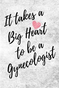 It Takes a Big Heart to be a Gynecologist