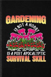 Gardening Is Not a Hobby Is a Post Apocalyptic Survival Skill