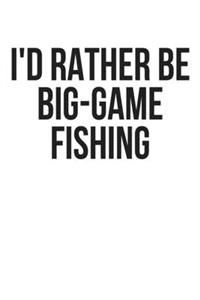 I'd Rather Be Big-Game Fishing