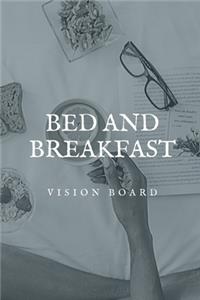 Bed And Breakfast Vision Board