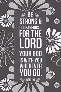 Be Strong & Courageous