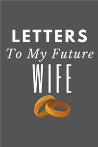 Letters to My Future Wife