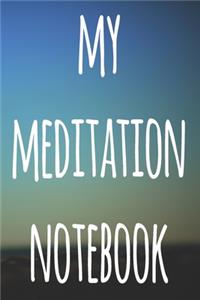 My Meditation Notebook