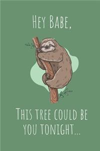 Hey Babe, this tree could be you tonight...