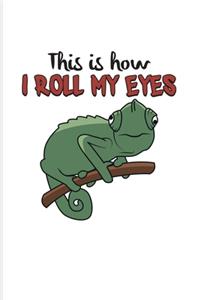 This Is How I Roll My Eyes