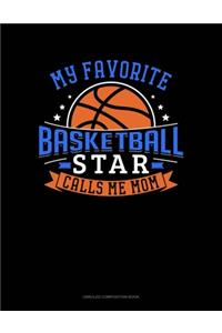 My Favorite Basketball Star Calls Me Mom