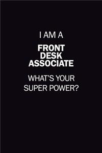 I Am A Front Desk Associate, What's Your Super Power?