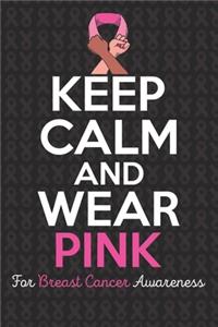 Keep Calm And Wear Pink For Breast Cancer Awareness