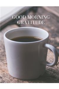 Good Morning Gratitude