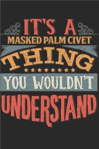 It's A Masked Palm Civet Thing You Wouldn't Understand