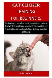 Cat Clicker Training For Beginners
