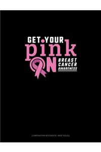 Get Your Pink On Breast Cancer Awareness