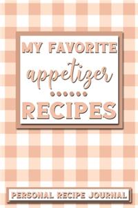 My Favorite Appetizer Recipes