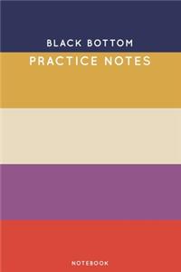 Black Bottom Practice Notes