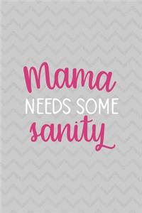 Mama Needs Some Sanity