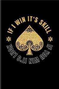 If I Win It's Skill If You Win It's Luck