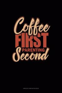 Coffee First Parenting Second