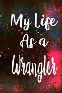 My Life as a Wrangler