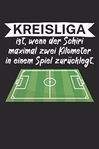 Kreisliga ist wenn der Schiedsrichter maximal zwei Kilometer in einem Spiel zurücklegt