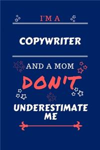 I'm A Copywriter And A Mom Don't Underestimate Me