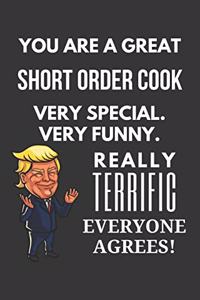 You Are A Great Short Order Cook Very Special. Very Funny. Really Terrific Everyone Agrees! Notebook